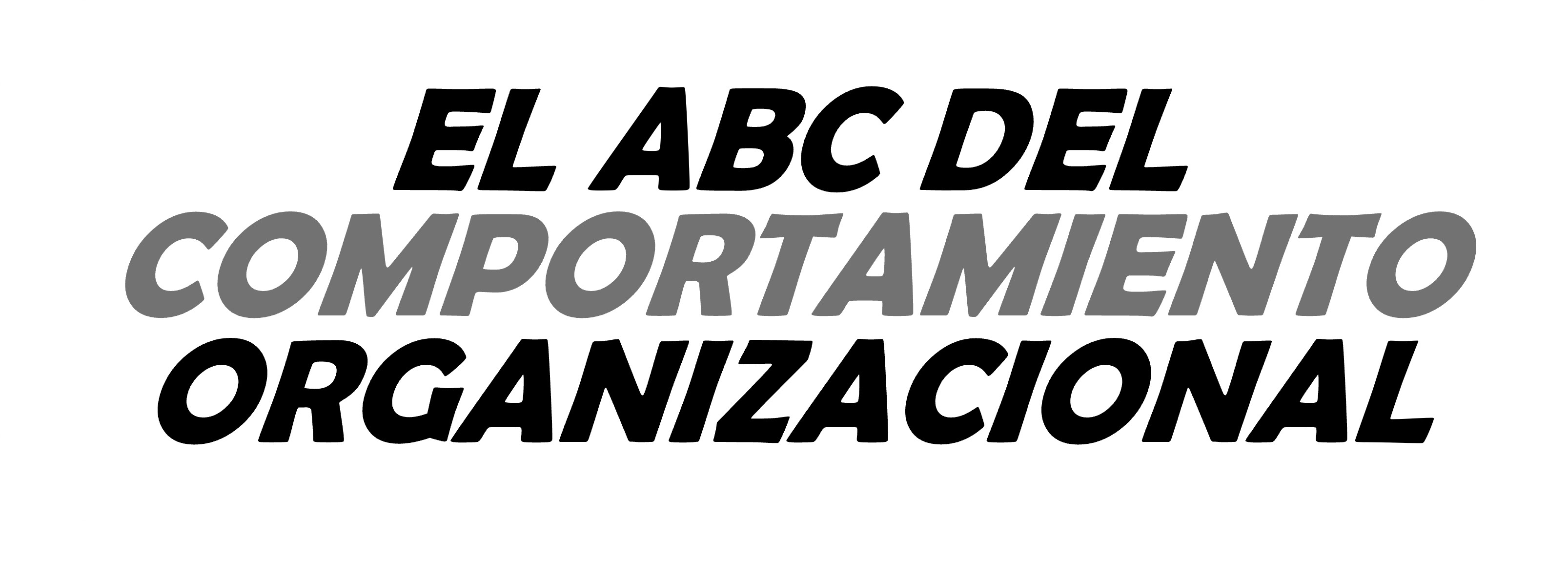 El ABC del Comportamiento Organizacional